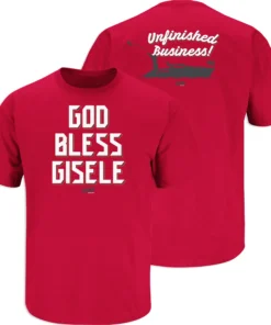 God Bless Gisele Unfinished Business! Tampa Bay Football Shirt