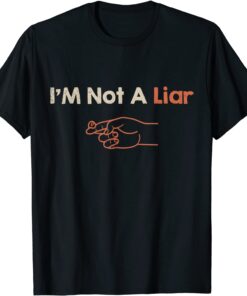 Happy April Fool's Day 1st April 2022 I'm Not A Liar Tee Shirt