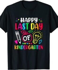 Happy Last Day Of Kindergarten School Teacher Students Tee Shirt