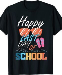 Happy Last Day Of School, Teacher Student Graduation Tee Shirt