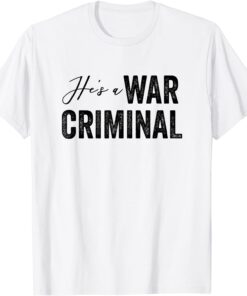He's a War Criminal Biden Saying Tee Shirt