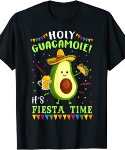 Holy Guacamole It's Fiesta Time Cinco De Mayo Tee Shirt