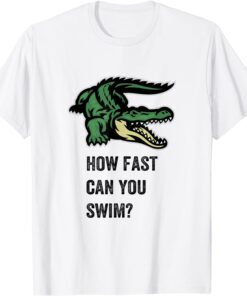 How Fast Can You Swim, Enjoy The Wild Crocodile Graphic Tee Shirt
