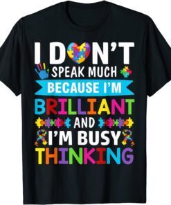 I Dont Speak Much Brilliant Autism Awareness Autistic T-Shirt