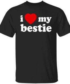 I Love My Bestie Tee Shirt