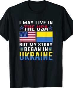 I May Live In The Usa But My Store Began In Ukraine Love Ukraine T-Shirt