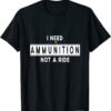 I Need Ammunition, Not A Ride for Ukraine Peace Ukraine T-Shirt
