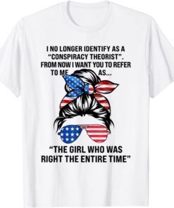I No Longer Identify As A Conspiracy Theorist Form Now Tee Shirt