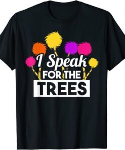 I Speak For Trees Earth Day Save Earth Inspiration Hippie Tee shirt