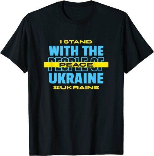 I Stand With Ukraine Peace For Ukrainian Peace Ukraine T-Shirt