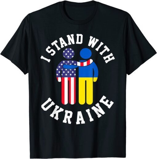 I Stand With Ukraine Ukrainian American Flag Freedom Love Ukraine T-Shirt