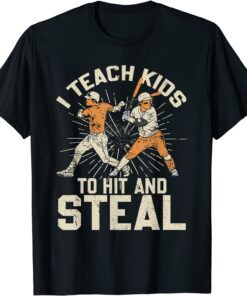 I Teach Kids To Hit And Steal Baseball Catcher Pitcher Dad Classic Shirt