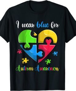 I Wear Blue For Autism Awareness Tee Shirt