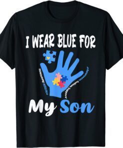 I Wear Blue For My Son Awareness Autism Support Tee Shirt