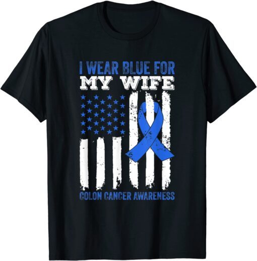 I Wear Blue for My Wife Colon Cancer Awareness Tee Shirt