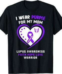 I Wear Purple For My Mom Lupus Awareness Tee Shirt