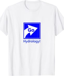 I love hydrology Tee Shirt