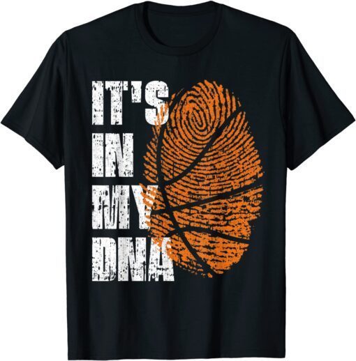 IT'S IN MY DNA Basketball Ball Fingerprint Basketball T-Shirt