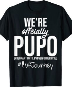 IVF Warrior Dad Mom PUPO Transfer Day Infertility Tee Shirt