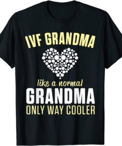 IVF Warrior Grandma Cool Transfer Day Infertility Tee Shirt