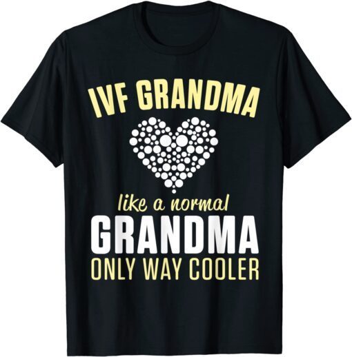 IVF Warrior Grandma Cool Transfer Day Infertility Tee Shirt