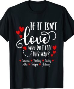 If It Isn't Love - Ronnie Bobby Ricky Mike Ralph & Johnny Tee Shirt