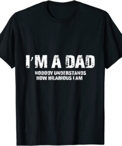 I'm A Dad Nobody Understands How Hilarious I Am Peace Ukraine T-Shirt