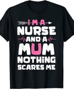 I'm A Nurse Mum Nursing Scrub Mother's Day Womens Tee Shirt