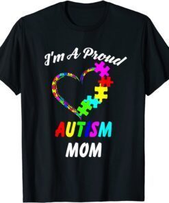 I'm A Proud Autism Mom Love Autism Awareness Tee Shirt