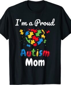 I'm A Proud Autism Mom Mother Mommy Heart Unisex Shirt