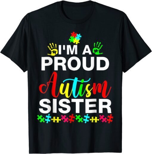 I'm A Proud Autism Sister Heart Tee Shirt