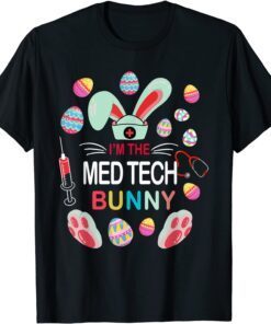 I'm The Med Tech Bunny Matching Family Easter Party Rabbit Tee Shirt