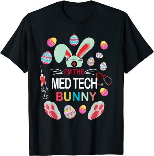 I'm The Med Tech Bunny Matching Family Easter Party Rabbit Tee Shirt