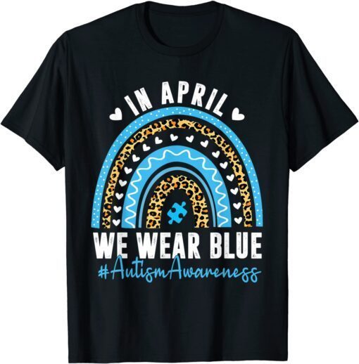 In April We Wear Blue Autism Awareness Month Puzzle Rainbow Tee Shirt