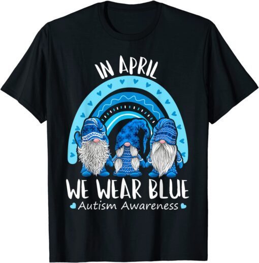 In April We Wear Blue Autism Awareness Puzzle Rainbow Gnome Tee Shirt