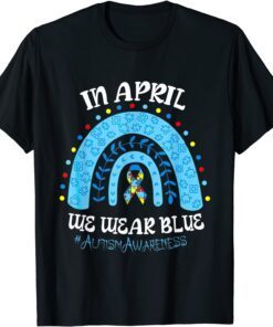 In April We Wear Blue Autism Awareness Puzzle Rainbow Ribbon Tee Shirt