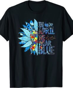 In April We Wear Blue Autism Awareness Special Education Tee Shirt