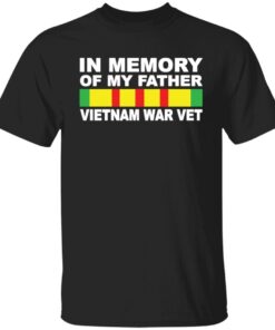 In my memory of my father vietnam war vet Tee shirt