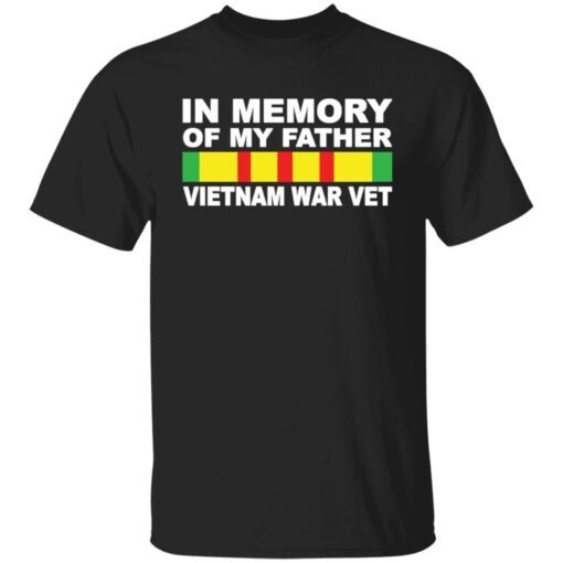 In my memory of my father vietnam war vet Tee shirt