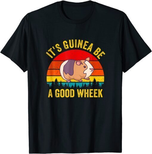 It s Guinea Be a Good Wheek Guinea Pig Piggy Tee Shirt