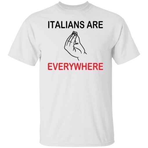 Italians are everywhere Tee shirt