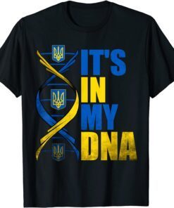 It's In My DNA Ukraine I Stand With Ukraine free Ukraine Peace Ukraine T-Shirt
