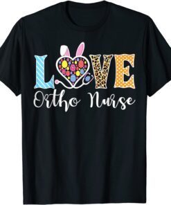 LOVE Ortho Nurse Bunny Easter Stethoscope Leopard Orthopedic Tee Shirt