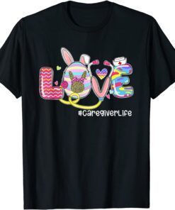 LOVE Stethoscope Caregiver Life Bunny Easter Matching Tee Shirt