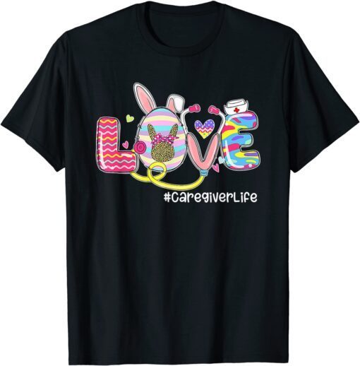 LOVE Stethoscope Caregiver Life Bunny Easter Matching Tee Shirt