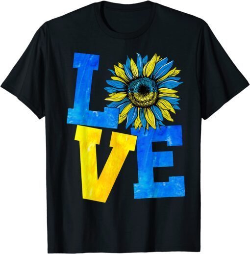 LOVE Ukraine Sunflower Ukrainian Flag Stand With Ukraine Love Ukraine T-Shirt