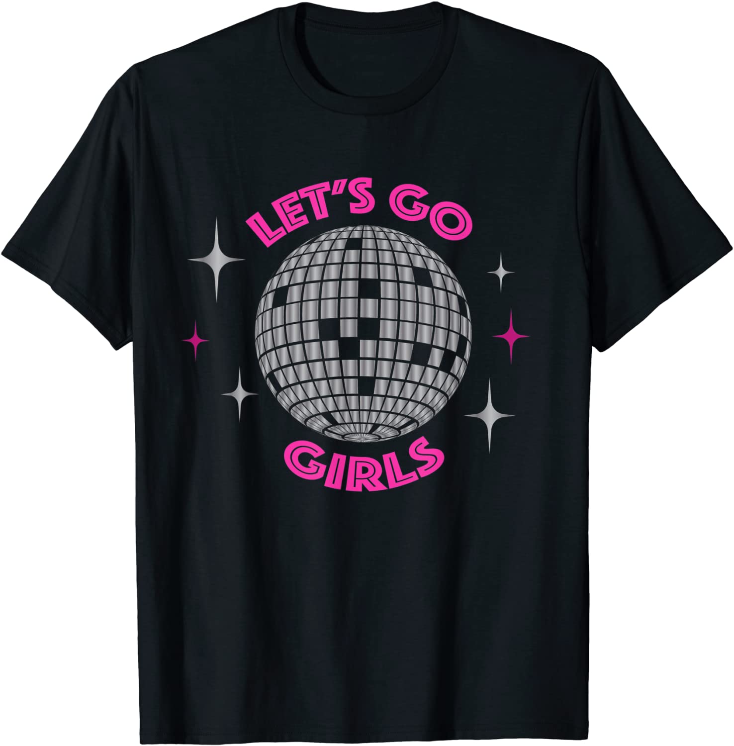 Let’s Go Girls Night Out Party Tee Shirt Let's Go Girls Night Out Party Tee Shirt