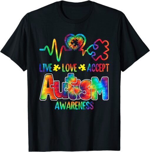 Live Love Accept Autism Awareness Support Acceptance Tie Dye Tee Shirt