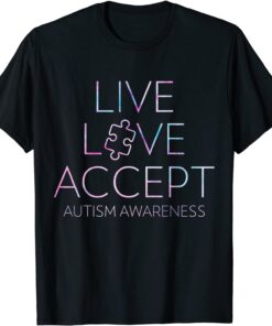 Live, Love, Accept, Autism Awareness Tee Shirt