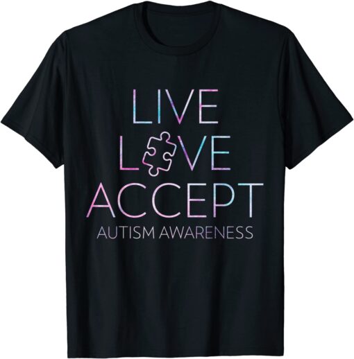 Live, Love, Accept, Autism Awareness Tee Shirt